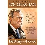 Destiny and Power: The American Odyssey of George Herbert Walker Bush
