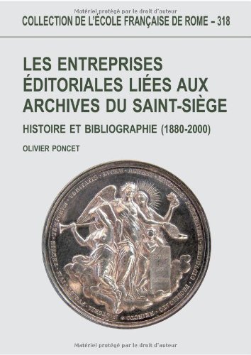 Les  entreprises éditoriales liées aux archives du Saint-Siège
