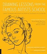Drawing Lessons from the Famous Artists School: Classic Techniques and Expert Tips from the Golden Age of Illustration - Featuring the work and words illustrators (Art Studio Classics) Drawing Lessons from the Famous Artists School: Classic Techniques and Expert Tips from the Golden Age of Illustration - Featuring the work and words illustrators (Art Studio Classics)
