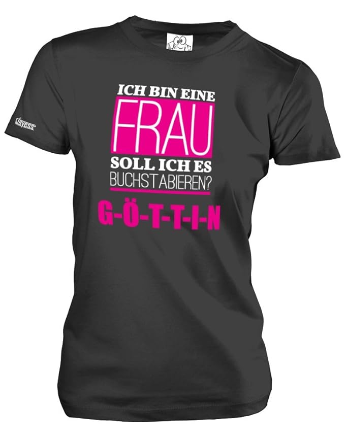 Ich Bin Eine Frau Soll Ich Es Buchstabieren Göttin