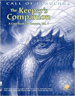 The Keeper's Companion: Blasphemous Knowledge, Forbidden Secrets: A Core Book for Keepers, Vol. 1 (Call of Cthulhu Horror Roleplaying, #2388)