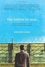 The Upside of Fear: How One Man Broke the Cycle of Prison, Poverty, and Addiction