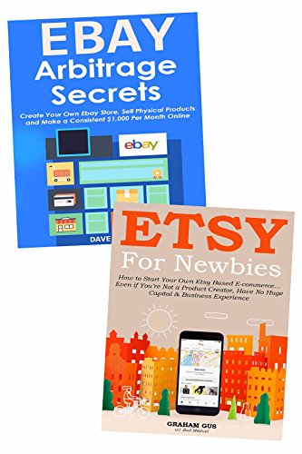 Sell Through Ecommerce to Make a Living Online: Etsy Marketing & eBay Arbitrage Training Bundle