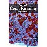 Practical Coral Farming: Expanded Second Edition