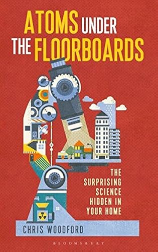 Download Atoms Under the Floorboards: The Surprising Science Hidden in Your Home PDF