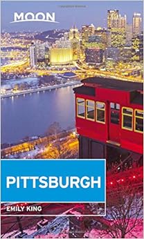 Moon Pittsburgh (Travel Guide) Moon Pittsburgh (Travel Guide)