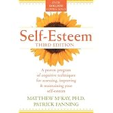 Self-Esteem: A Proven Program of Cognitive Techniques for Assessing, Improving, and Maintaining Your Self-Esteem by Matthew McKay (25-Jan-2002) Paperback