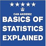 Basics of Statistics Explained: Simple Textbooks, Volume 7