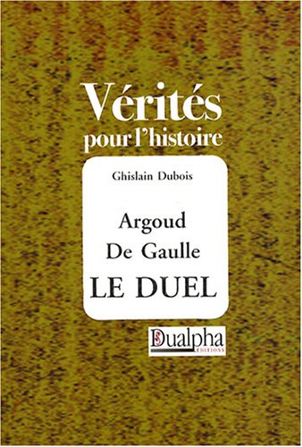 Argoud-De Gaulle, le duel