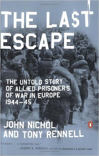 The Last Escape The Untold Story Of Allied Prisoners Of War In Europe 1944 45 Nichol John Rennell Tony 9780142004470 Amazon Com Books