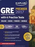 GRE Premier 2017 with 6 Practice Tests: Online + Book + Videos + Mobile (Kaplan Test Prep)