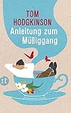 Anleitung zum M&uuml;&szlig;iggang (insel taschenbuch)