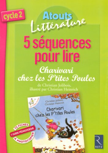 5 séquences pour lire Charivari chez les p'tites poules, de Christian Jolibois, illustré par Christian Heinrich