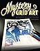 Mystery Grid Art: Delightful Drawing Puzzles by