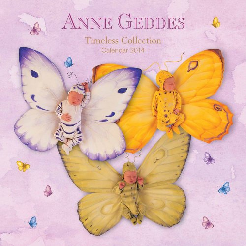 Anne Geddes 2014 Wall Calendar: Timeless Collection