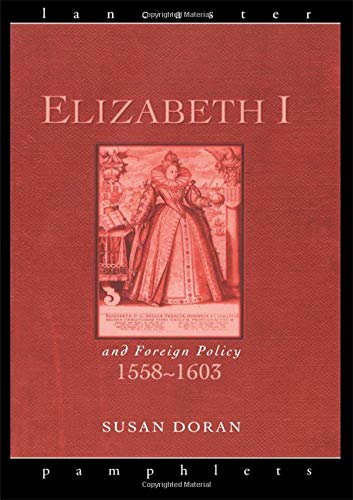 FREE Elizabeth I and Foreign Policy, 1558-1603 (Lancaster Pamphlets)<br />ZIP