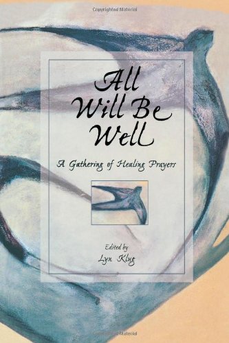 All Will Be Well: A Gathering of Healing Prayers (The Best Prayer For Healing)