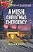 Amish Christmas Emergency: Faith in the Face of Crime (Amish Country Justice) by Dana R. Lynn