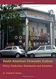 Image de South American Cinematic Culture: Policy, Production, Distribution and Exhibition