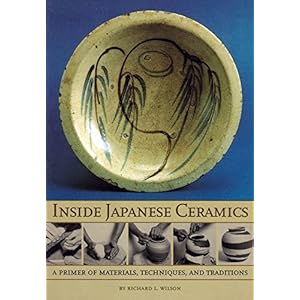Inside Japanese Ceramics: Primer of Materials, Techniques, and Traditions