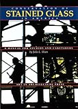 Conservation of Stained Glass in America : A Manual for Studios and Caretakers by 