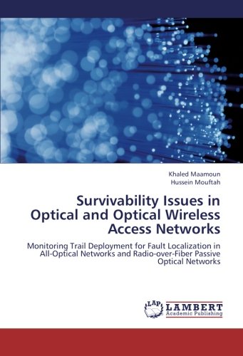 Survivability Issues in Optical and Optical Wireless Access Networks: Monitoring Trail Deployment for Fault Localization in All-Optical Networks and Radio-over-Fiber Passive Optical Networks