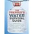 The Prepper's Water Survival Guide: Harvest, Treat, and Store Your Most Vital Resource