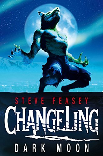 Changeling: Dark Moon by Steve Feasey (2009-08-07)