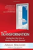 The Transformation: Healing Your Past Lives to Realize Your Soul's Potential by 