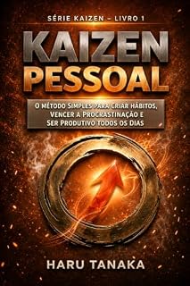 Livro Kaizen Pessoal: O Método Simples Para Criar Hábitos, Vencer a Procrastinação e Ser Produtivo Todos os Dias (Série Kaizen)