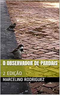Livro O OBSERVADOR DE PARDAIS: 2 EDIÇÃO