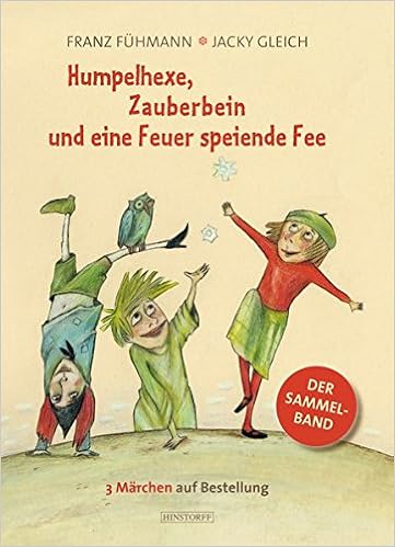 Humpelhexe Zauberbein Und Eine Feuer Speiende Fee Amazon De Franz Fuhmann Bucher