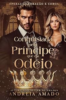 Livro Conquistada pelo Príncipe que eu Odeio: (Operação Coração e Coroa - Livro 5)