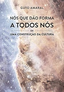 Livro Nós que dão forma a todos nós II: em uma construção da cultura