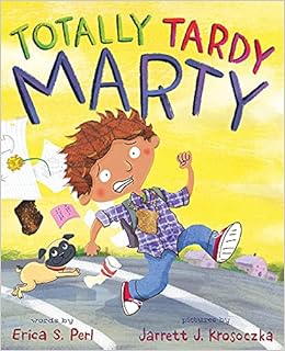 Totally Tardy Marty: Perl, Erica S., Krosoczka, Jarrett J.: 9781419716614:  Amazon.com: Books