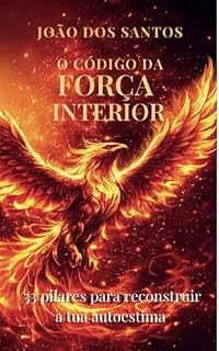 Livro O Código da Força Interior: 33 Pilares para Reconstruir a Tua Autoestima