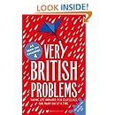Very British Problems: Making Life Awkward for Ourselves, One Rainy Day at a Time