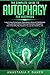 The Complete Guide to Autophagy for Beginners: Activate Your Body's Natural Intelligence Through Int by 