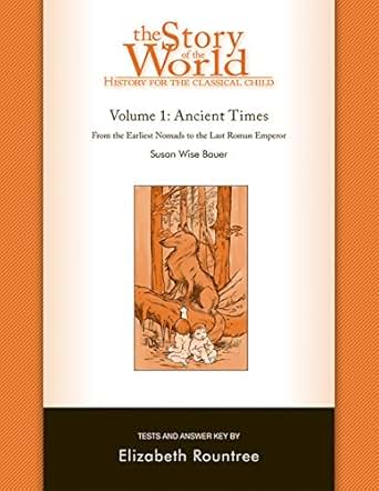 The Story Of The World History For The Classical Child Ancient Times Tests And Answer Key Vol 1 Story Of The World - 