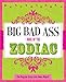 Big Bad Ass Book of the Zodiac by