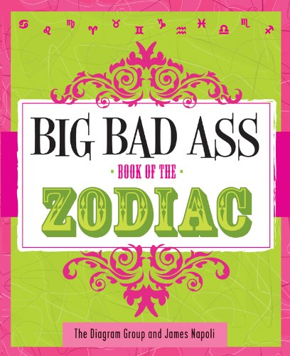 Big Bad Ass Book of the Zodiac by James Napoli, The Diagram Group