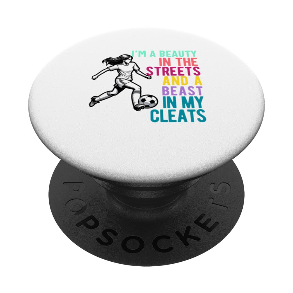 I'm a Beauty in The Streets Soccer Girl For Daughter Women PopSockets Swappable PopGrip
