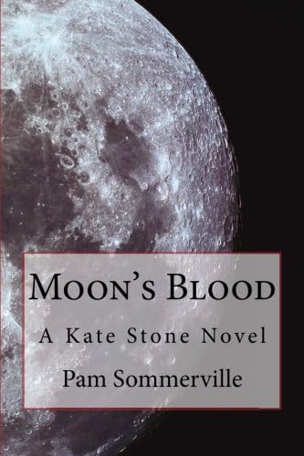 Moon's Blood: A Kate Stone Novel (Volume 1)