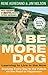 Be More Dog: Learning to Live in the Now by