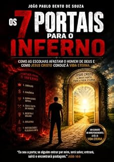 Livro Os 7 Portais para o inferno : Como as escolhas afastam o homem de Deus e como Jesus Cristo conduz a vida eterna