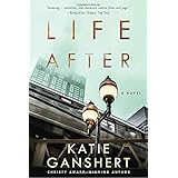 Life After: A Novel