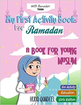 My First Activity Book For Ramadan A Book For Young Muslim Girls Edition Fun Activities And Education Amazon De Qandeel Huda Crafts Clever Kid Fremdsprachige Bucher