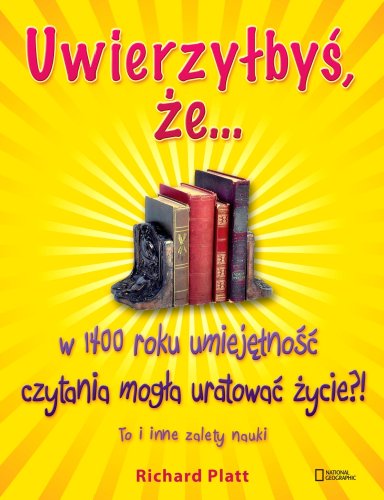 Uwierzylbys, ze... w 1400 r. umiejetnosc czytania mogla uratowac zycie? To i inne zalet nauki (polish)