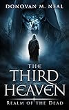 The Third Heaven: Realm of the Dead by Donovan Neal, Deborah Owen