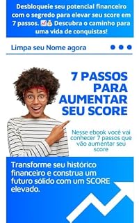Livro 7 Passos para aumentar seu score : Nesse ebook você vai conhecer 7 passos que vão aumentar seu score